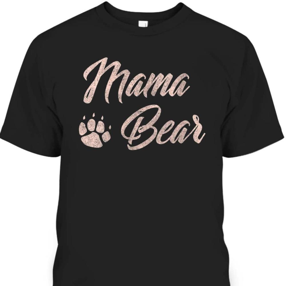 Mothers Day Tshirt Mama Bear Gift For Stepmom